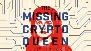 Read more about the article Ep02- BTC Killer – Companion Guide For BBC’s “The Missing Cryptoqueen” Podcast