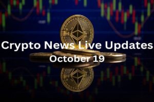 Read more about the article Bitcoin Ethereum News Live Updates and Latest Crypto News 19 October